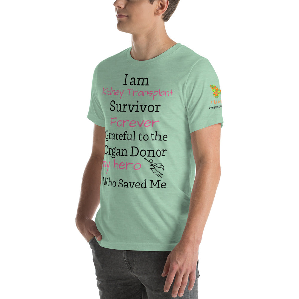 I am Kidney Transplant Survivor (Unisex T-Shirt)