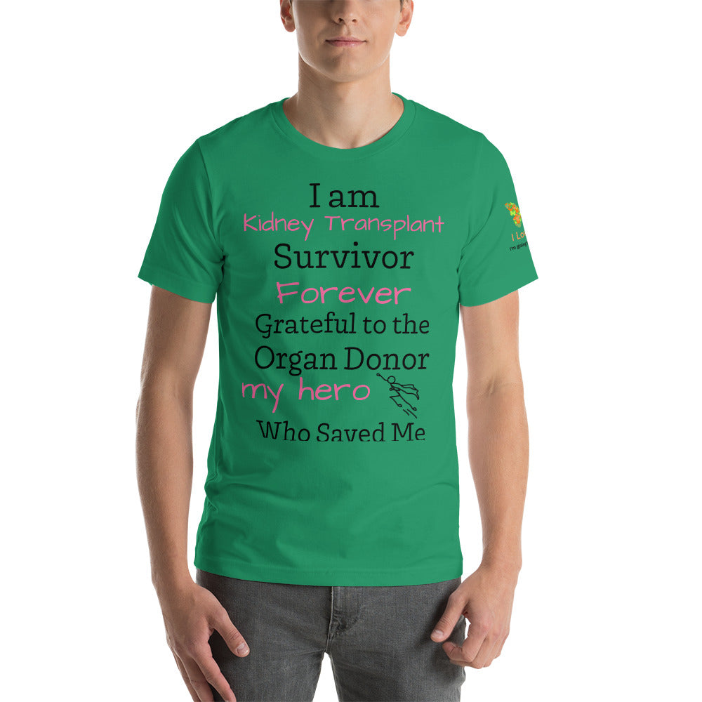 I am Kidney Transplant Survivor (Unisex T-Shirt)