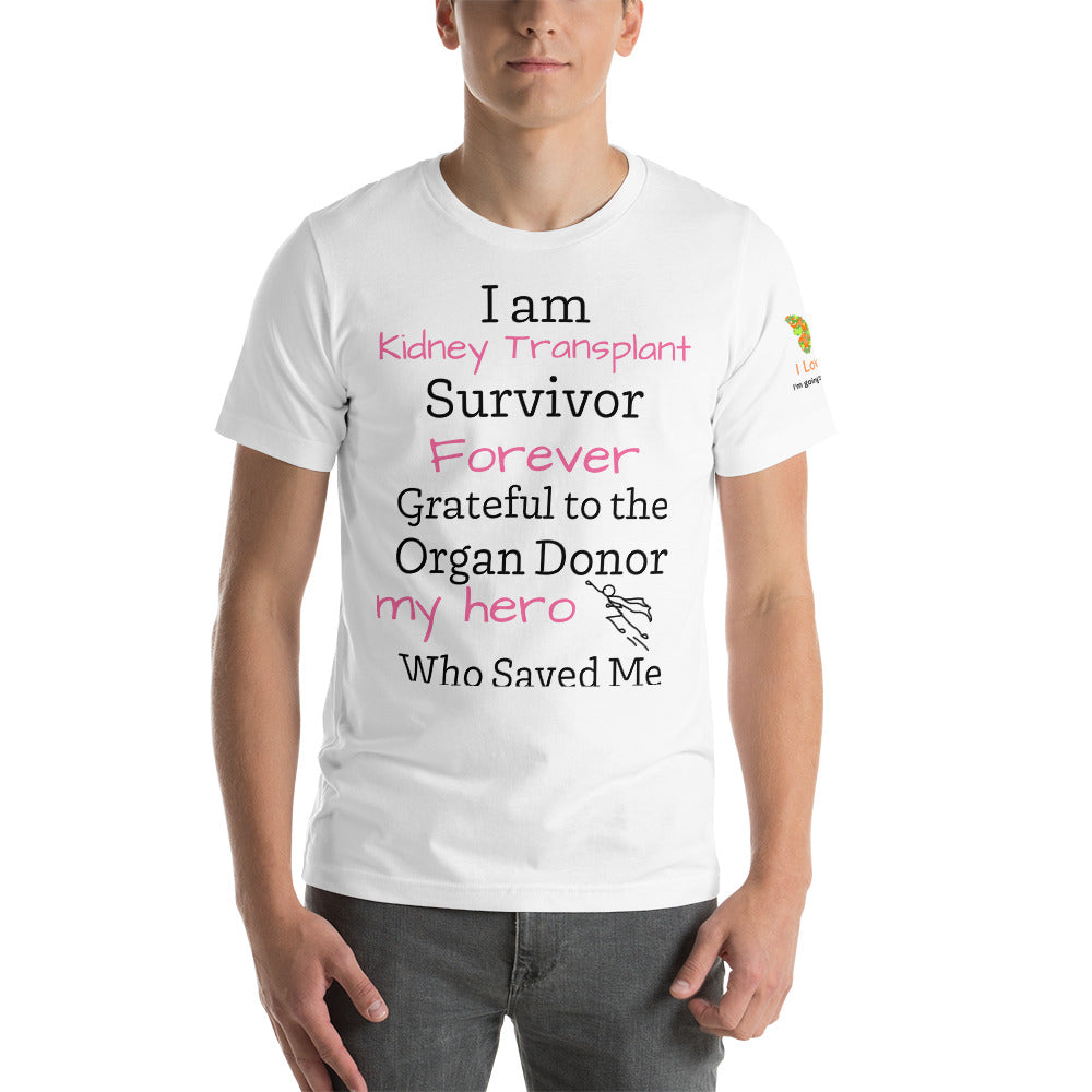 I am Kidney Transplant Survivor (Unisex T-Shirt)