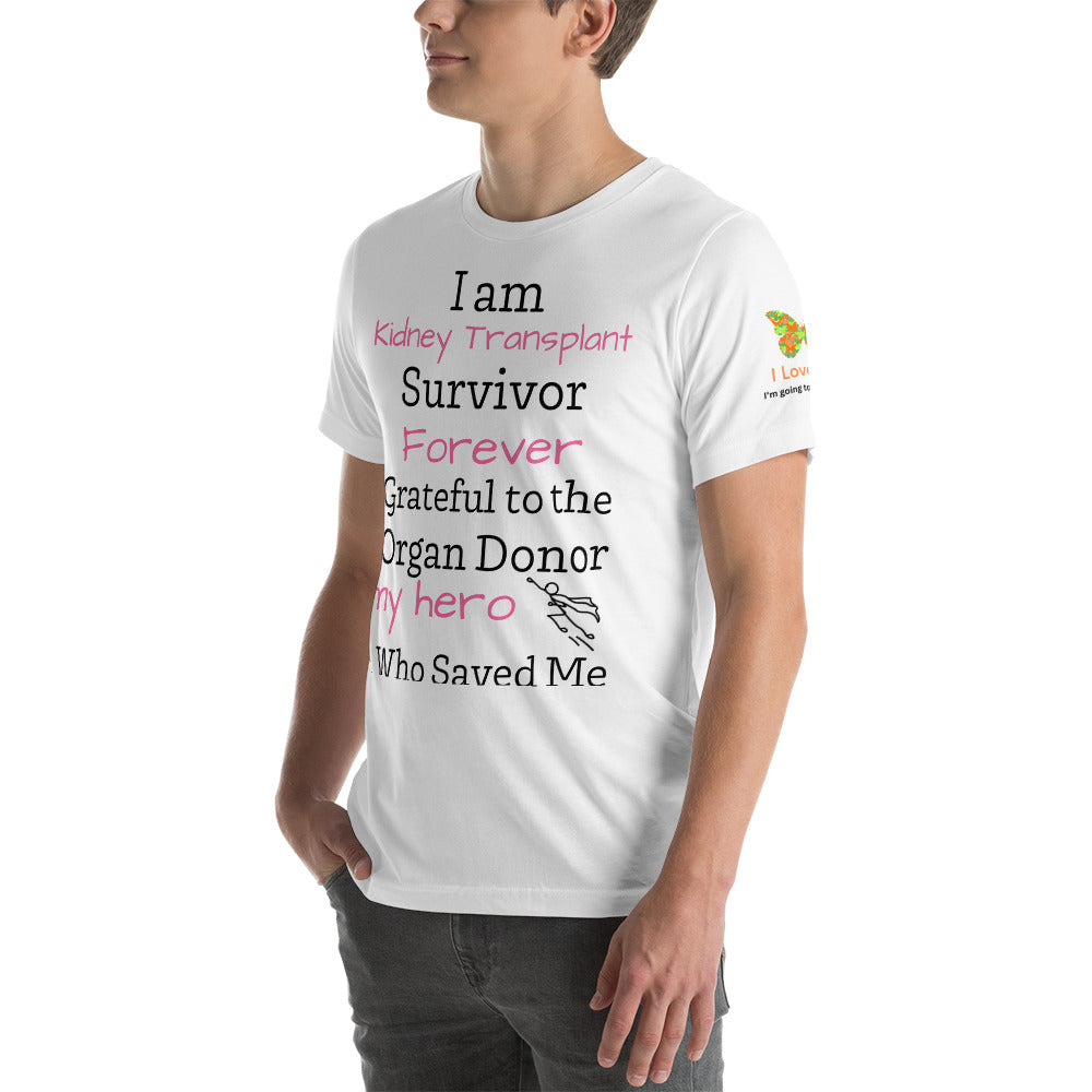 I am Kidney Transplant Survivor (Unisex T-Shirt)
