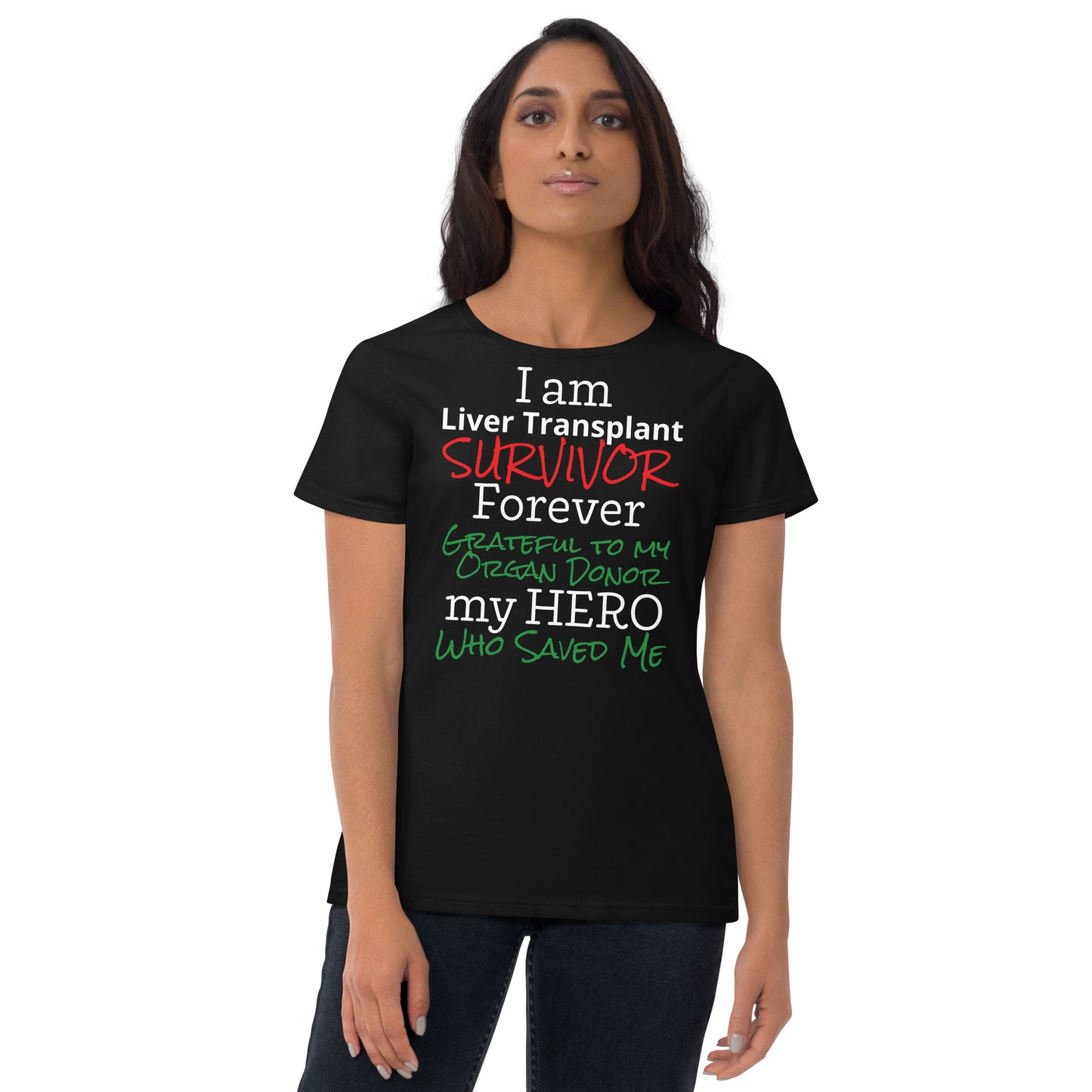 I Am Liver Transplant Survivor (Women's T-Shirt)