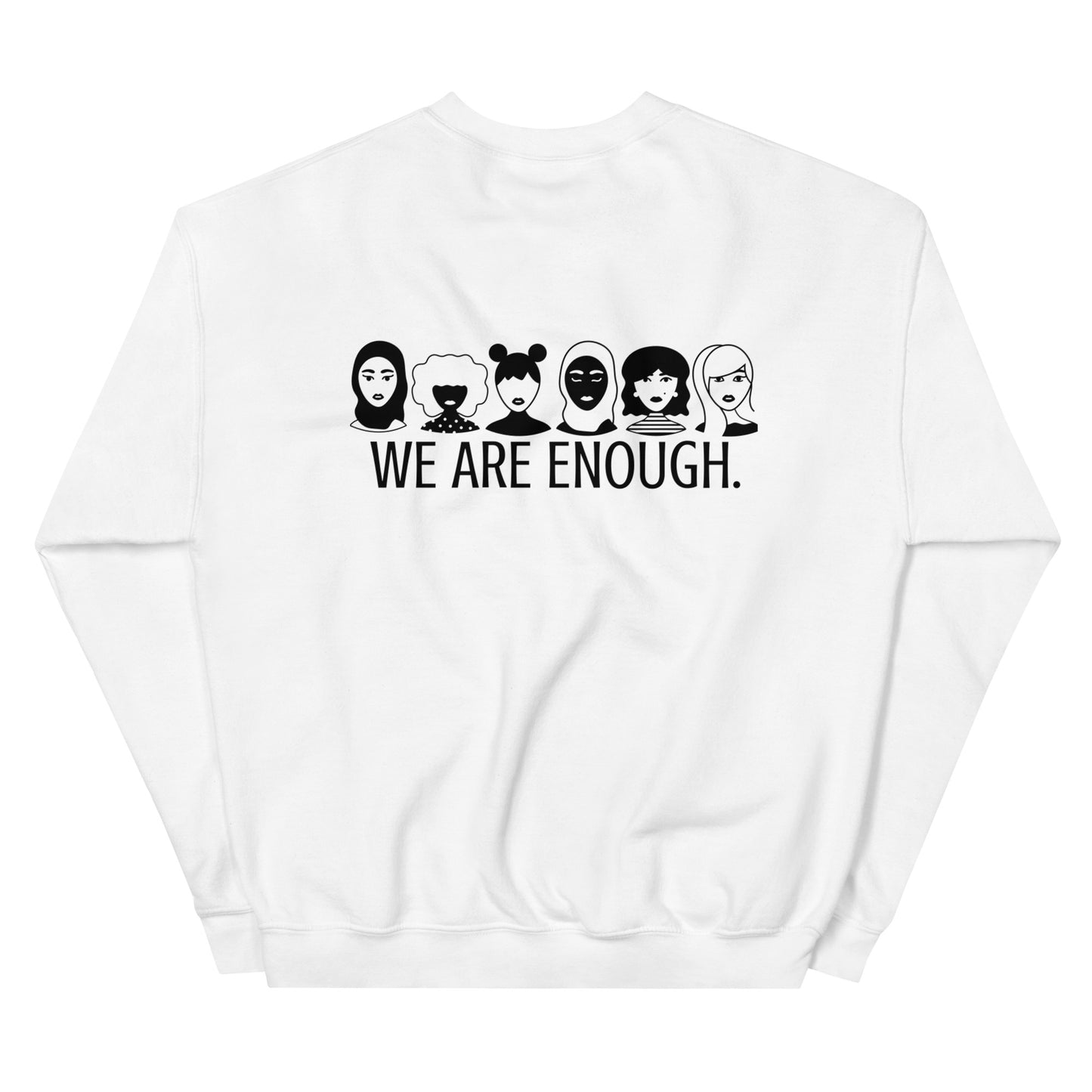 We Are Enough (Unisex Sweatshirt)