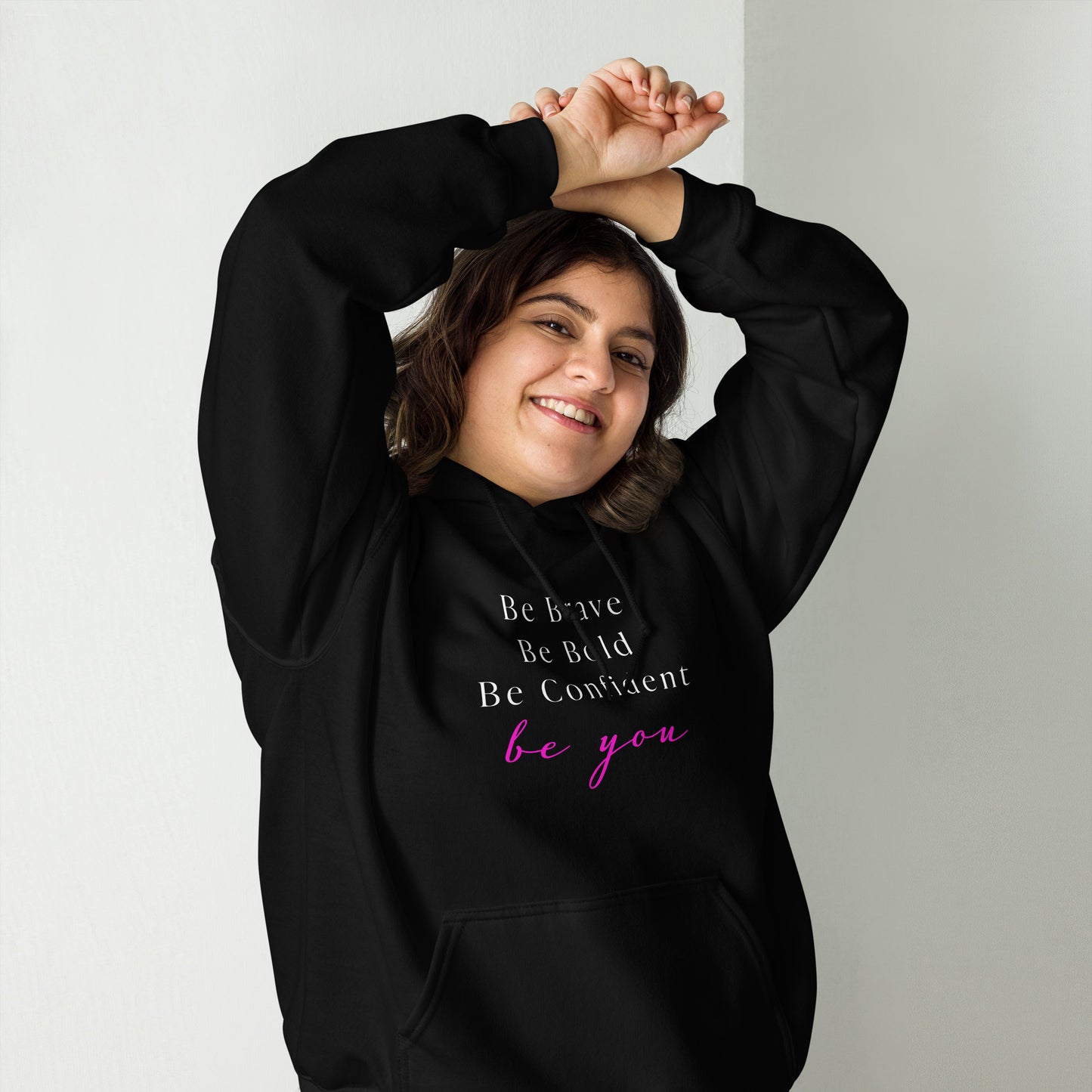 Be Bold Be Brave Be You Unisex Hoodie