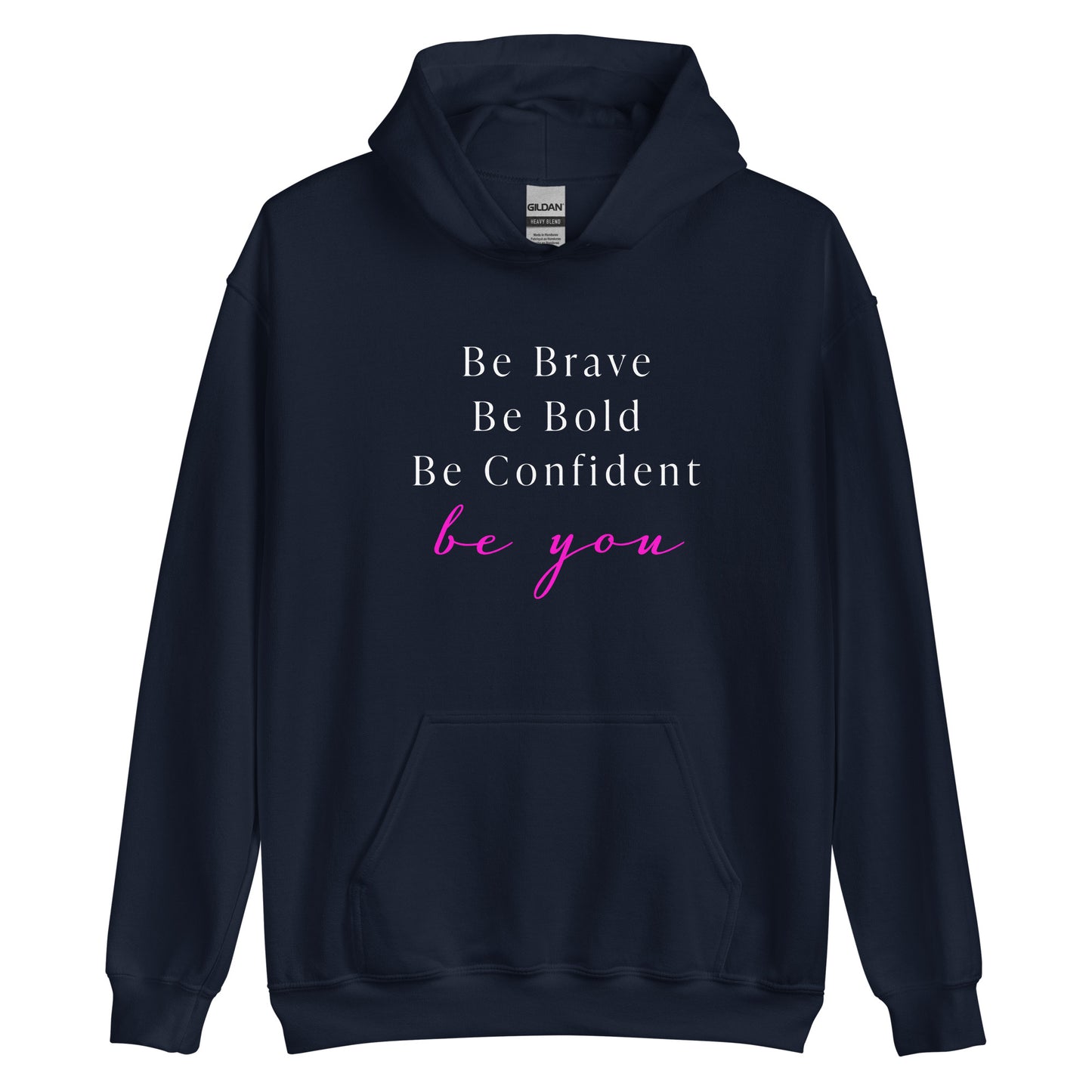 Be Bold Be Brave Be You Unisex Hoodie