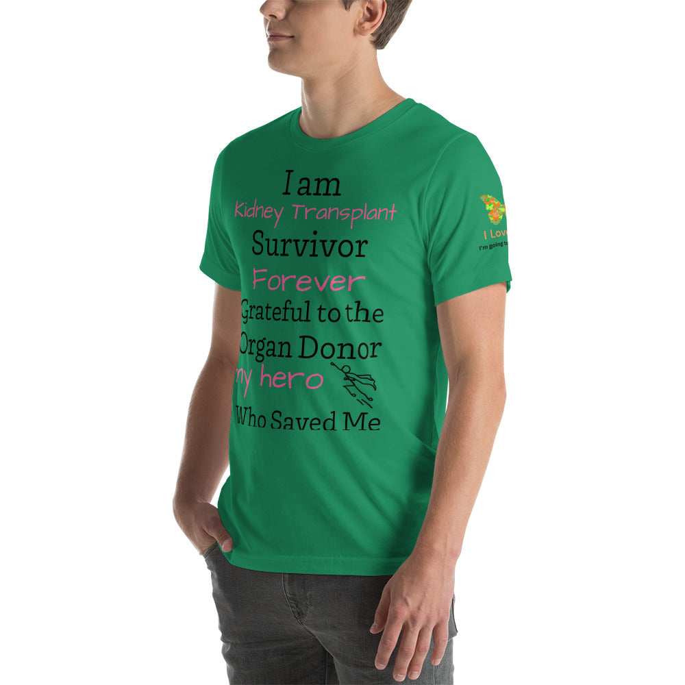 I am Kidney Transplant Survivor (Unisex T-Shirt)