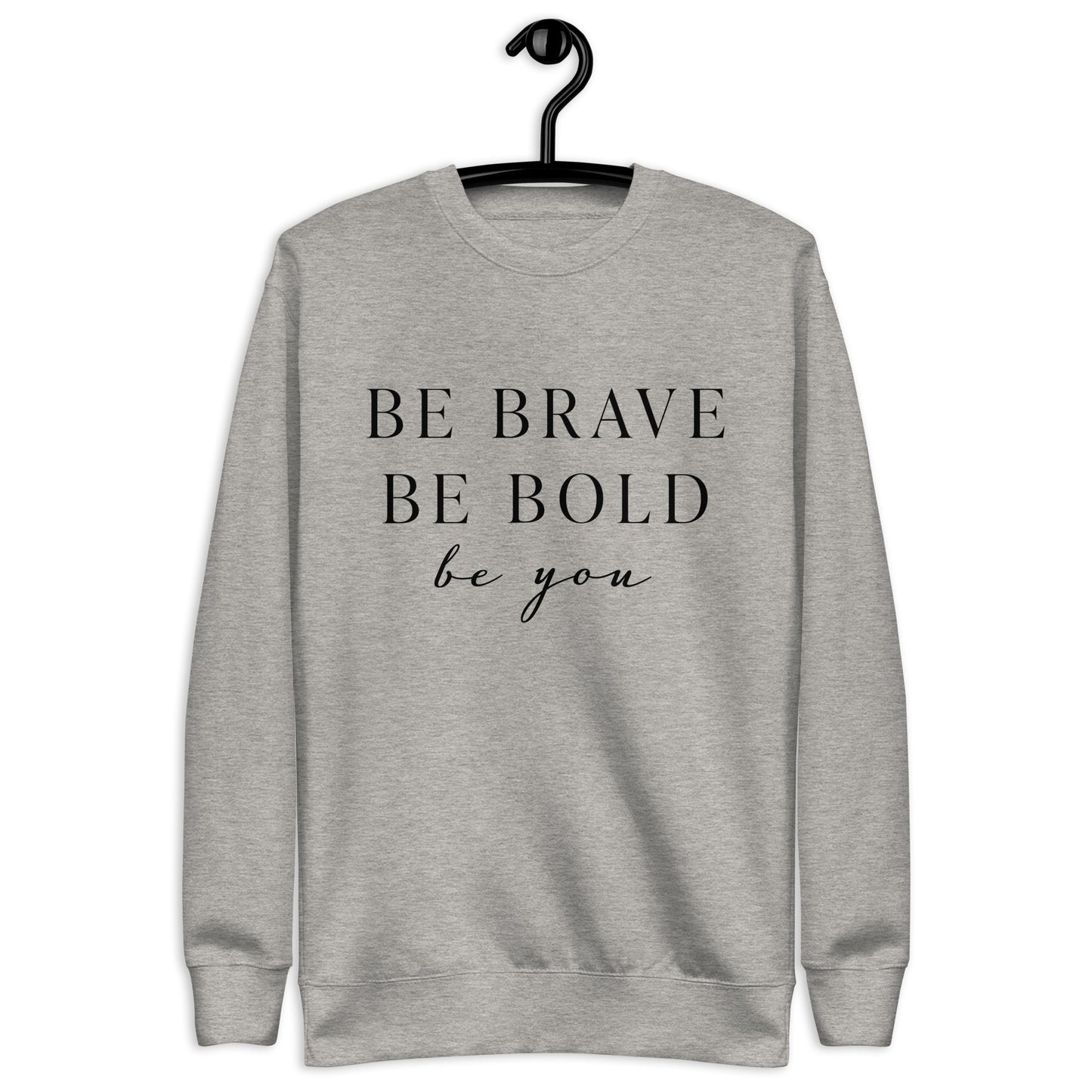 Be Confident Unisex Premium Sweatshirt