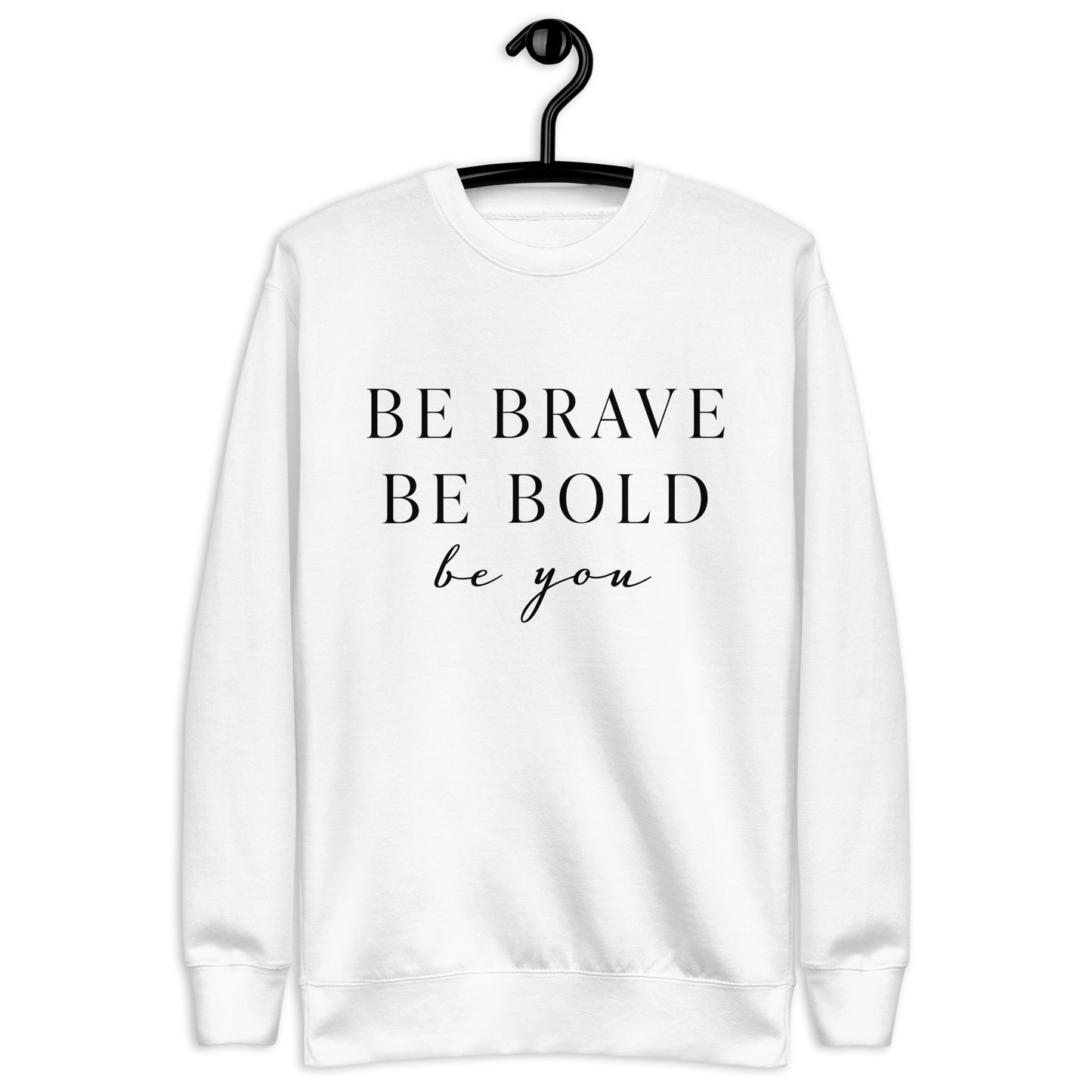 Be Confident Unisex Premium Sweatshirt